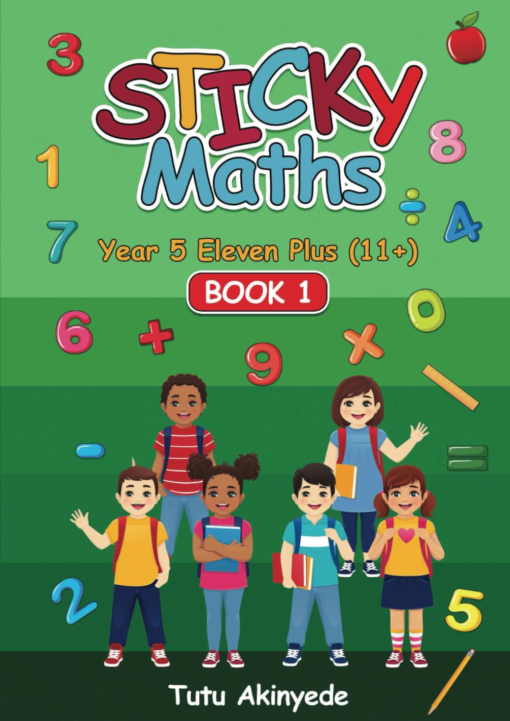 Sticky Maths Year 5 Eleven Plus (11+) Book 1: An Interactive Workbook to Build Solid Maths Foundation