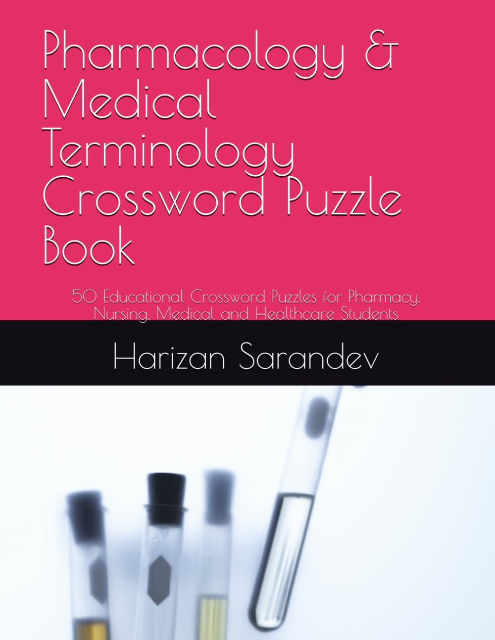 Pharmacology & Medical Terminology Crossword Puzzle Book: 50 Educational Crossword Puzzles for Pharmacy, Nursing, Medical and Healthcare Students