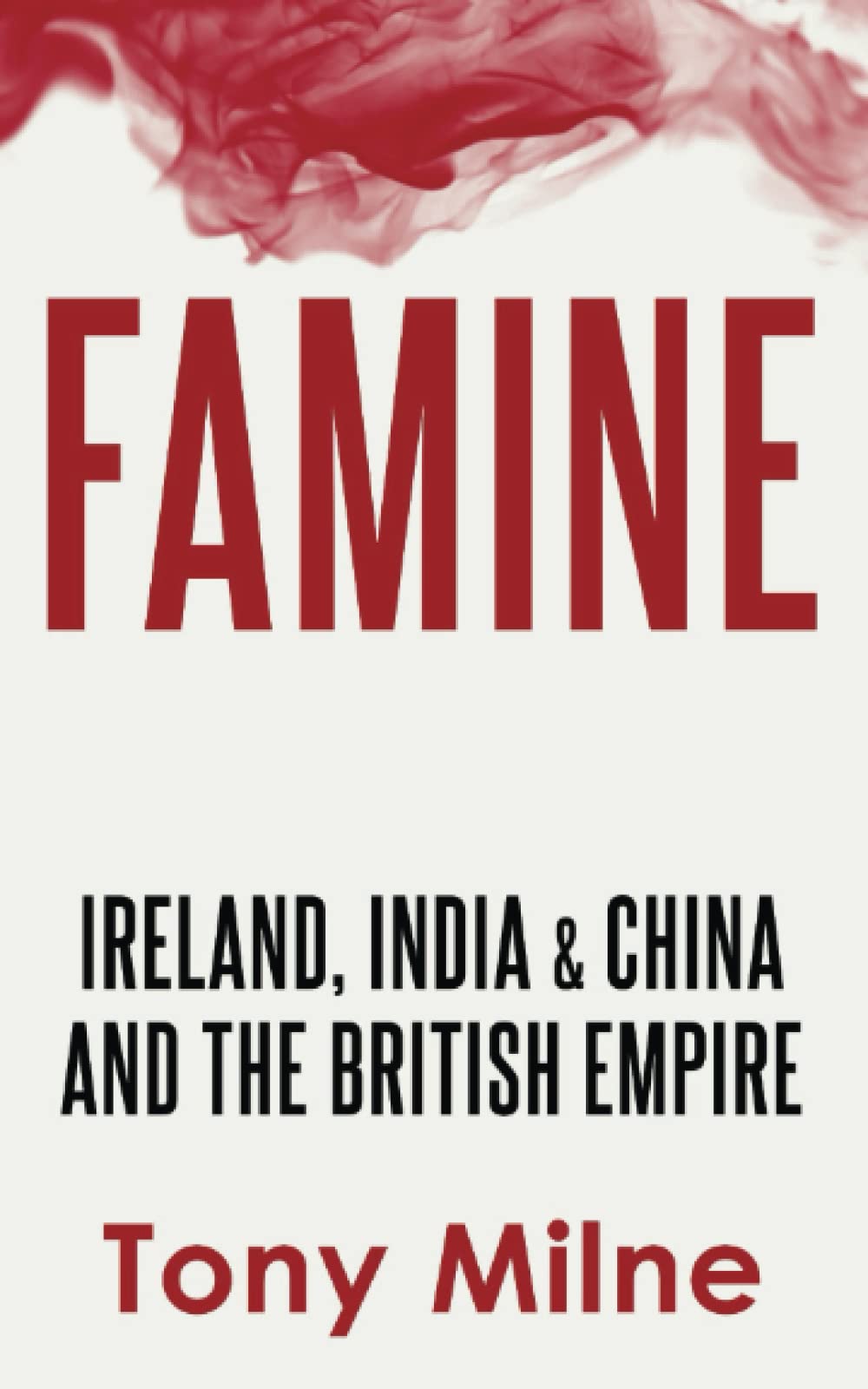 Famine: Ireland, India and China, and the British Empire