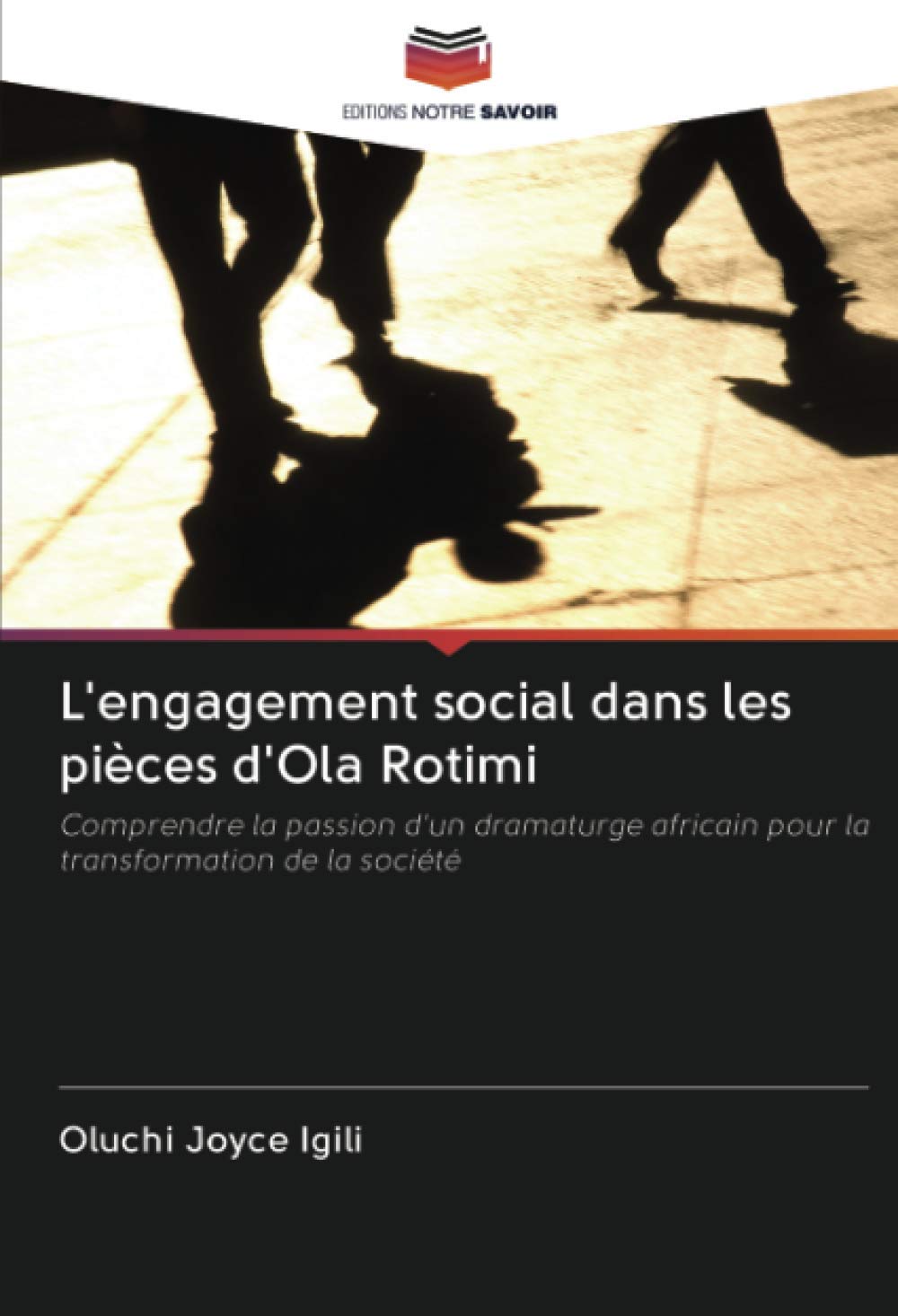 L'engagement social dans les pièces d'Ola Rotimi: Comprendre la passion d'un dramaturge africain pour la transformation de la société