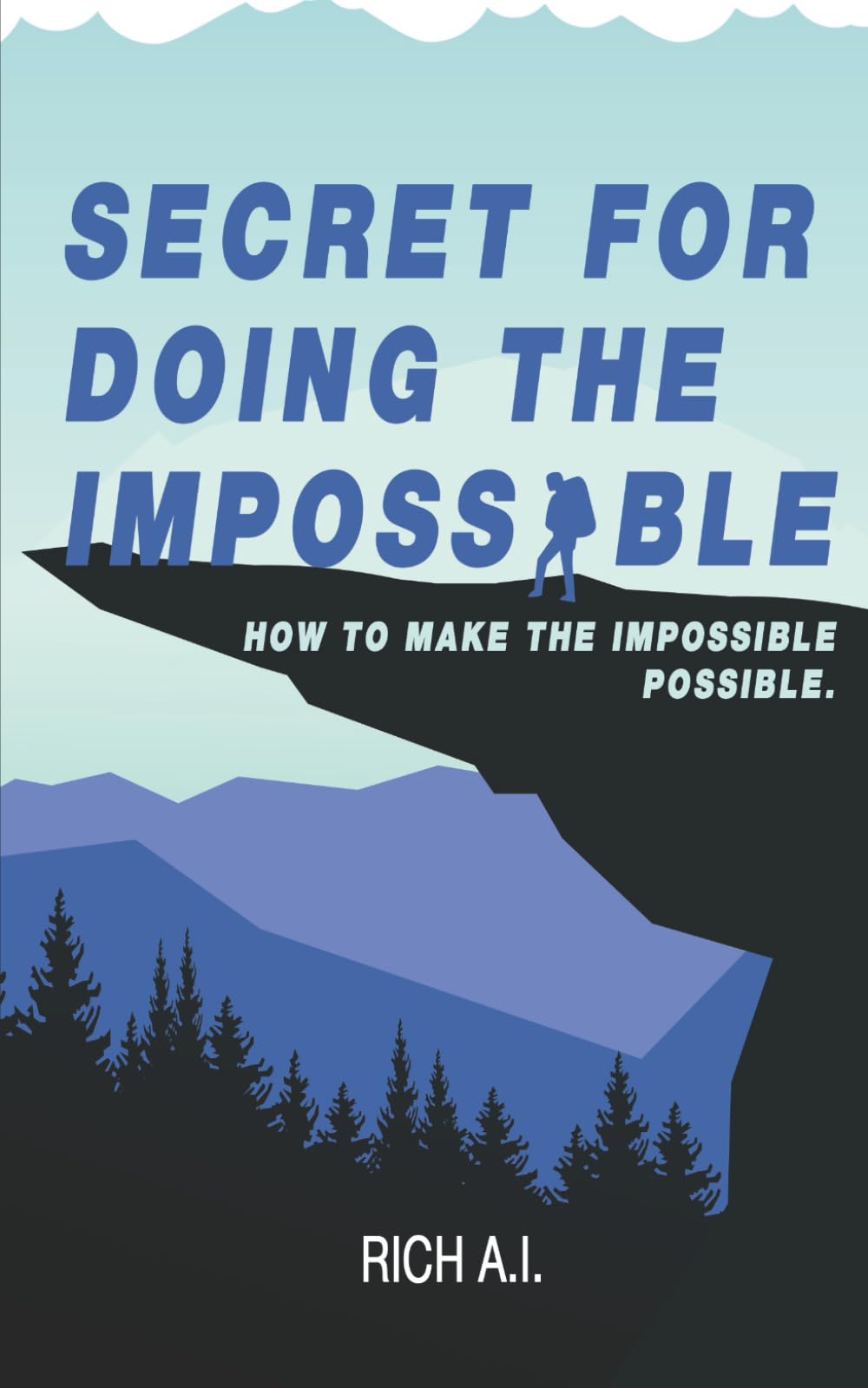 Secret for Doing the Impossible: How to Make the Impossible Possible