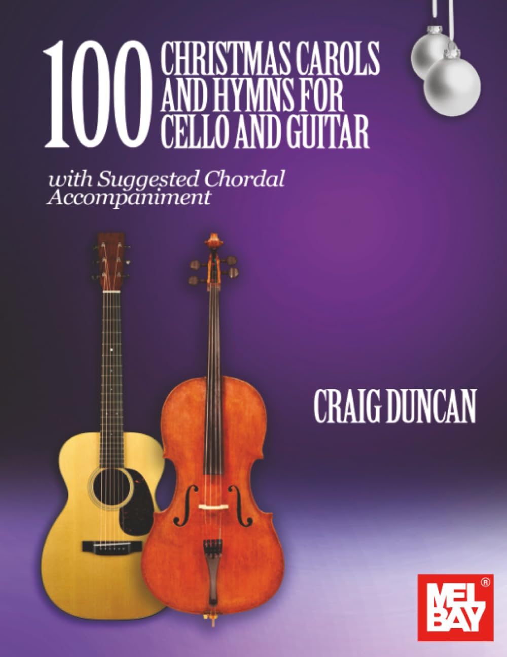 100 Christmas Carols and Hymns for Cello and Guitar: with Suggested Chordal Accompaniment