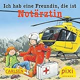  Pixi - Ich hab eine Freundin, die ist Notärztin (Pixi E-Books)
