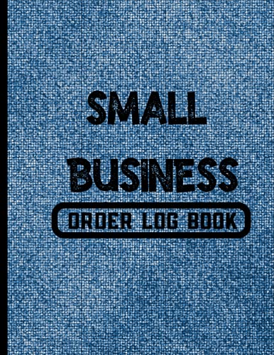 Small Business Order Log Book: Small Business Supplies | Customer Order Tracker | Accounting Ledger Book