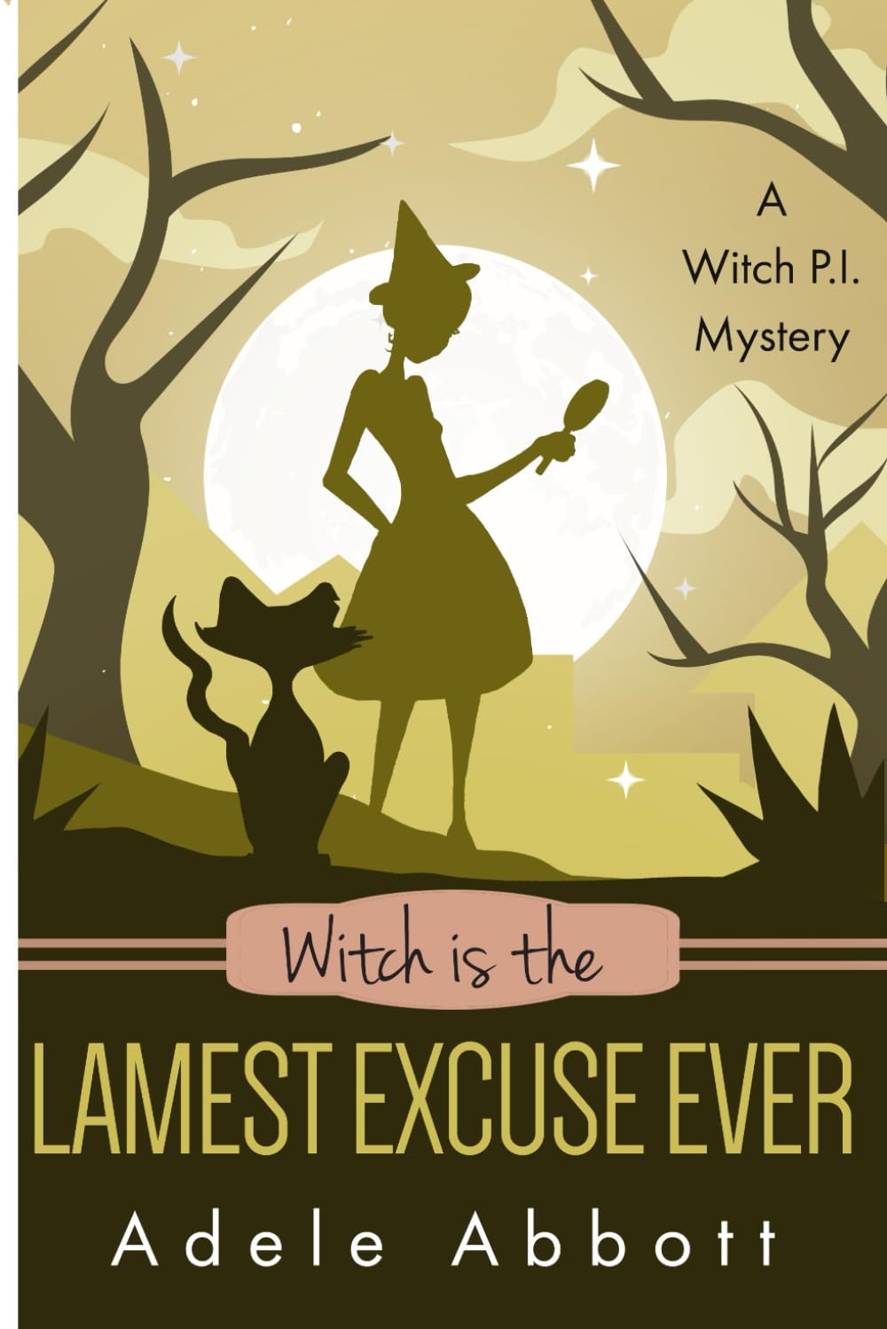 Witch Is The Lamest Excuse Ever (Witch P.I. Mysteries)
