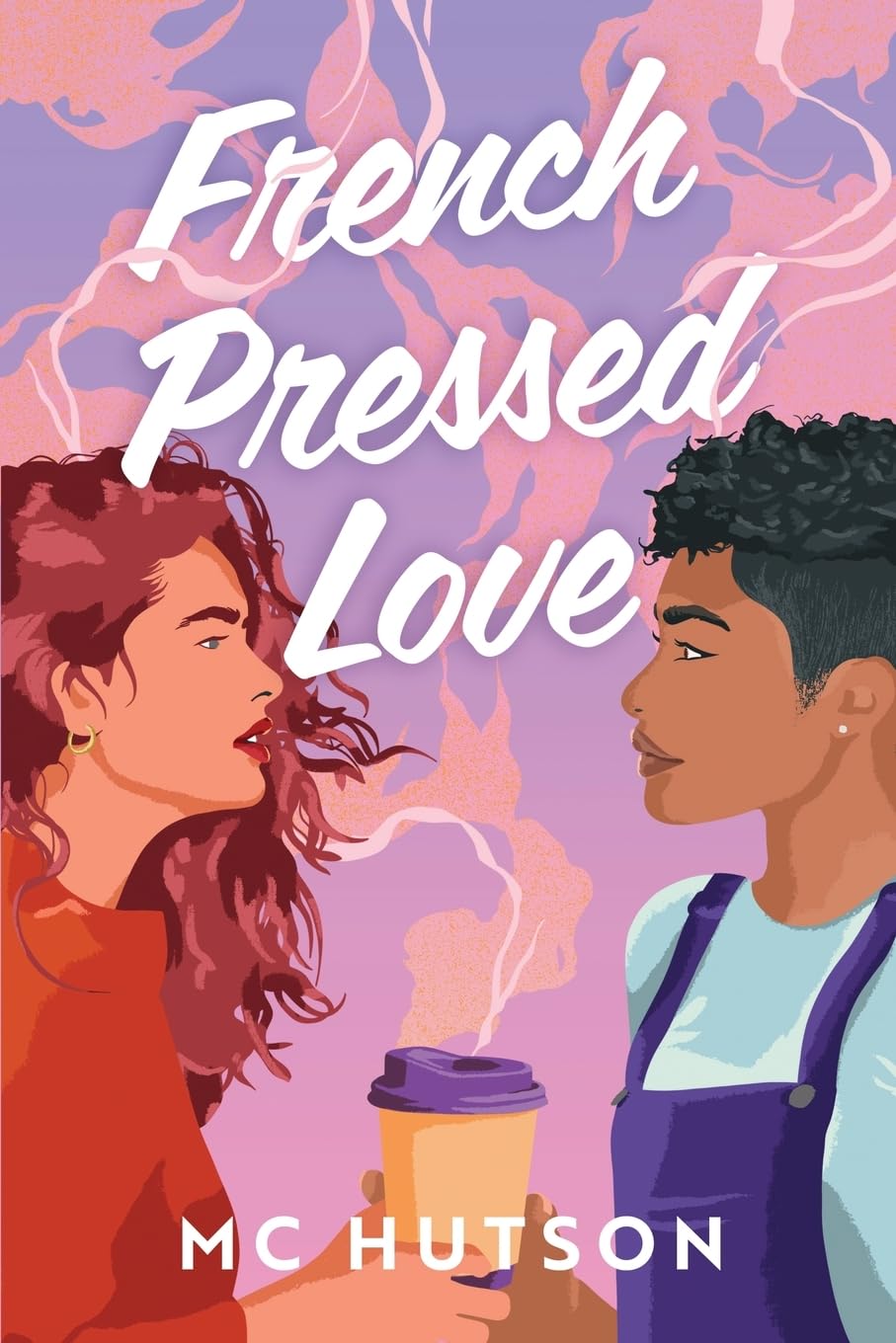 French Pressed Love: A Slow Burn Sapphic Romance (Lesbians in the 6ix)