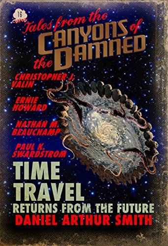 Tales from the Canyons of the Damned: No. 16 (By: Christopher J. Valin,Daniel Arthur Smith,Nathan M. Beauchamp,Paul K. Swardstrom,Ernie Howard)