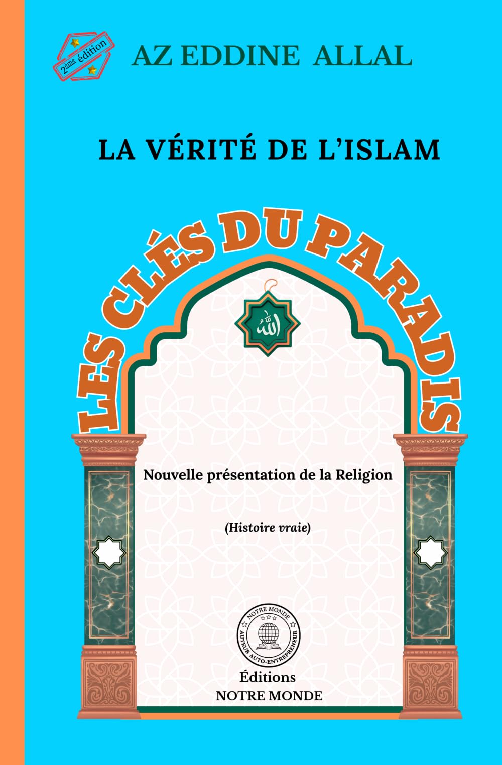 La Vérité de l'islam: LES CLÉS DU PARADIS