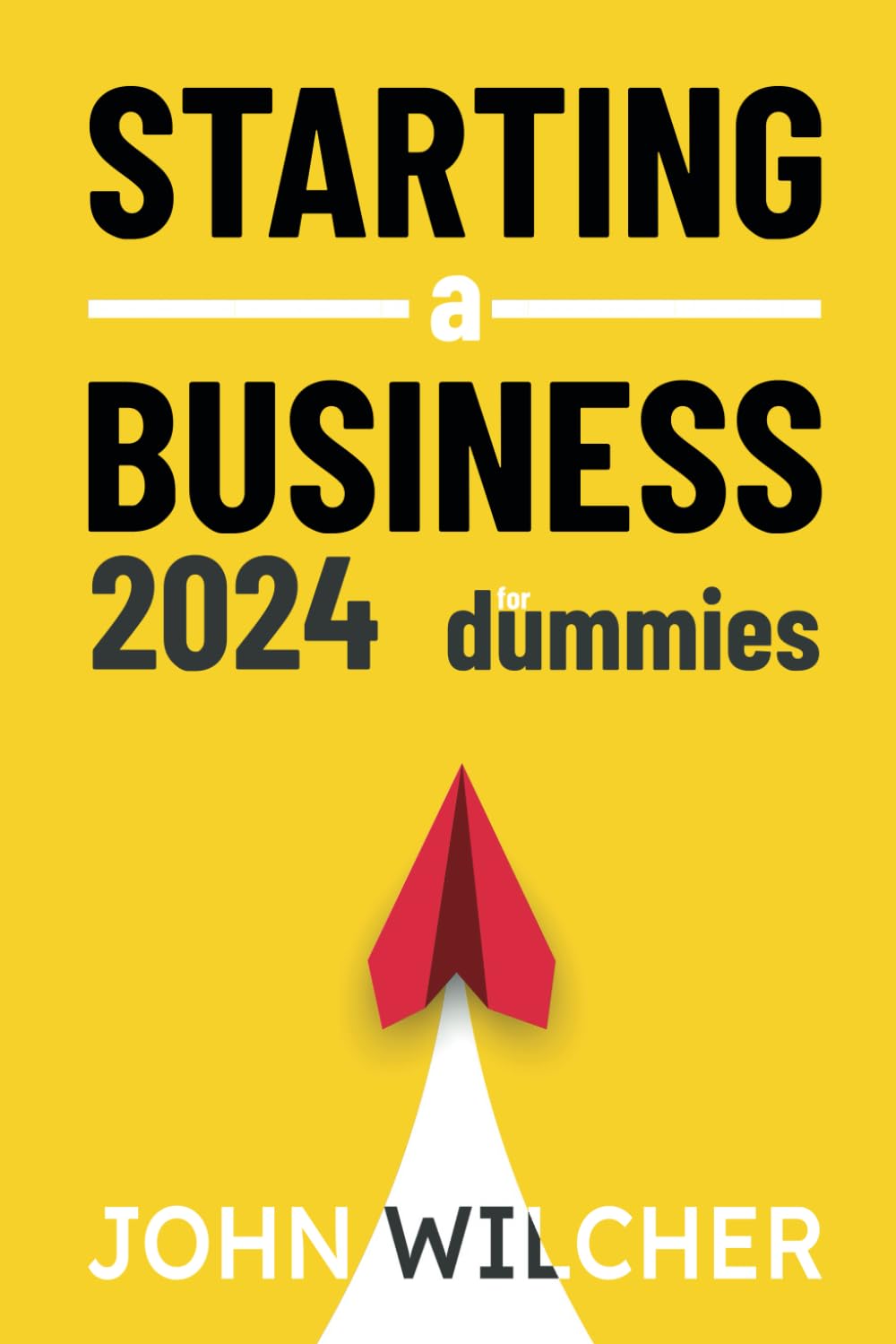 Business For Dummies 2024 The Ultimate Guide to Starting Your Own