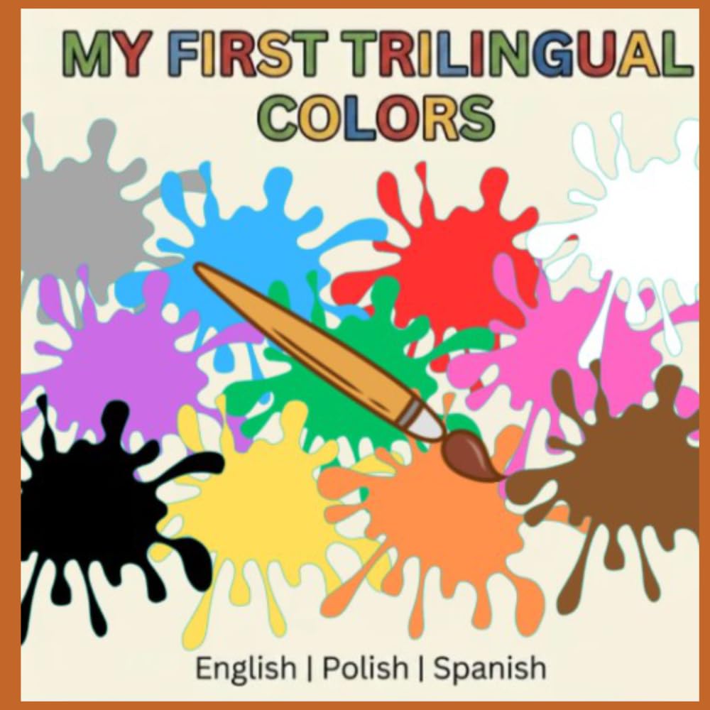 My First Trilingual Colors: English, Polish, Spanish (See & Say Trilinguals)