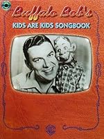 Buffalo Bob's Kids Are Kids (Book & CD) 0897247531 Book Cover