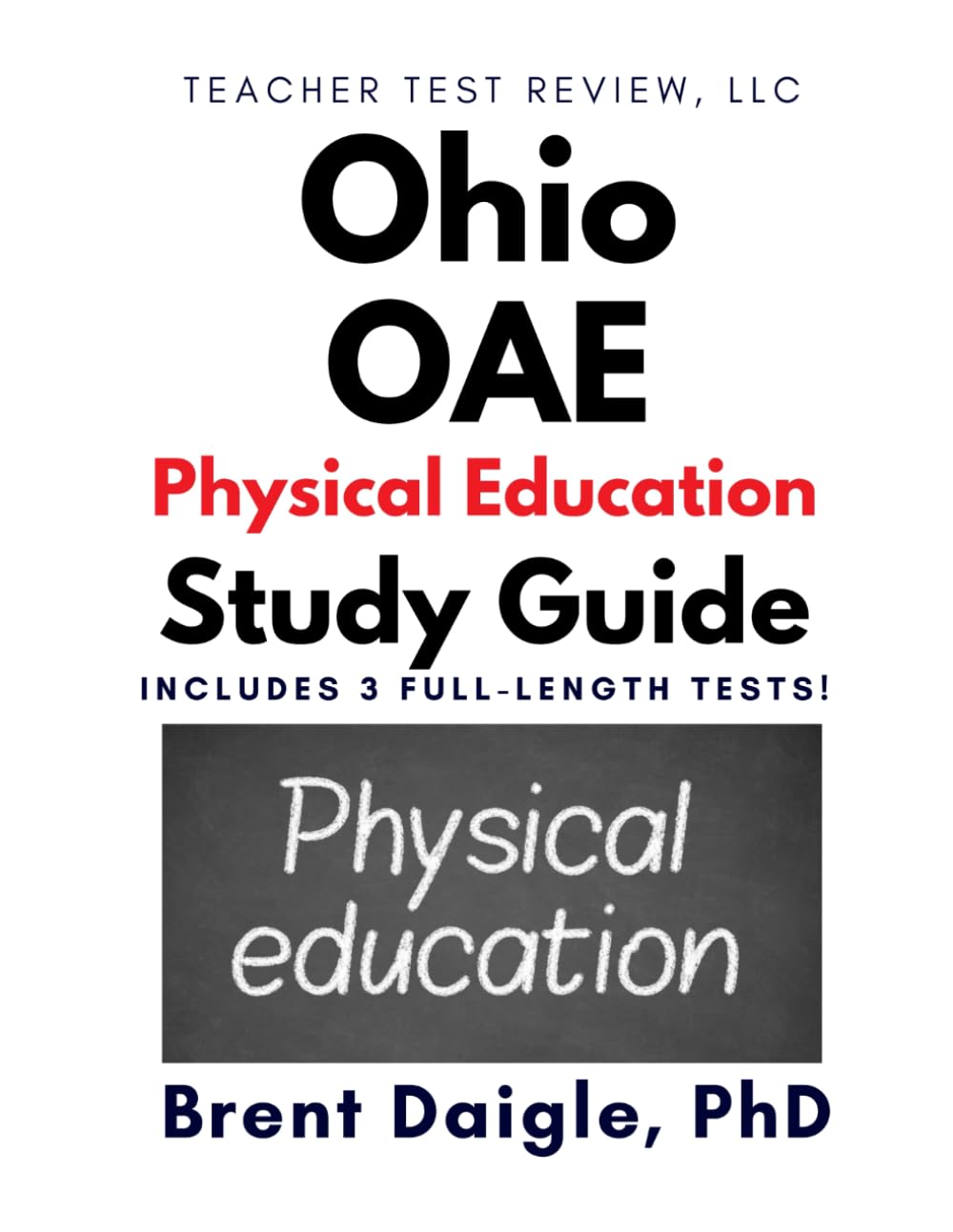 Ohio OAE Physical Education (034) Study Guide: 3 Full-Length Practice Tests and Comprehensive Multiple-Choice Preparation for the Ohio OAE Physical Education (034) Certification Exam