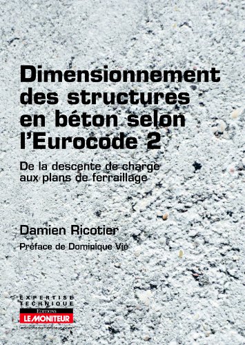 Dimensionnement des structures en béton selon l'Eurocode 2: De la descente de charges aux plans de Dimensionnement des structures en béton selon l'Eurocode 2: De la descente de charges aux plans de