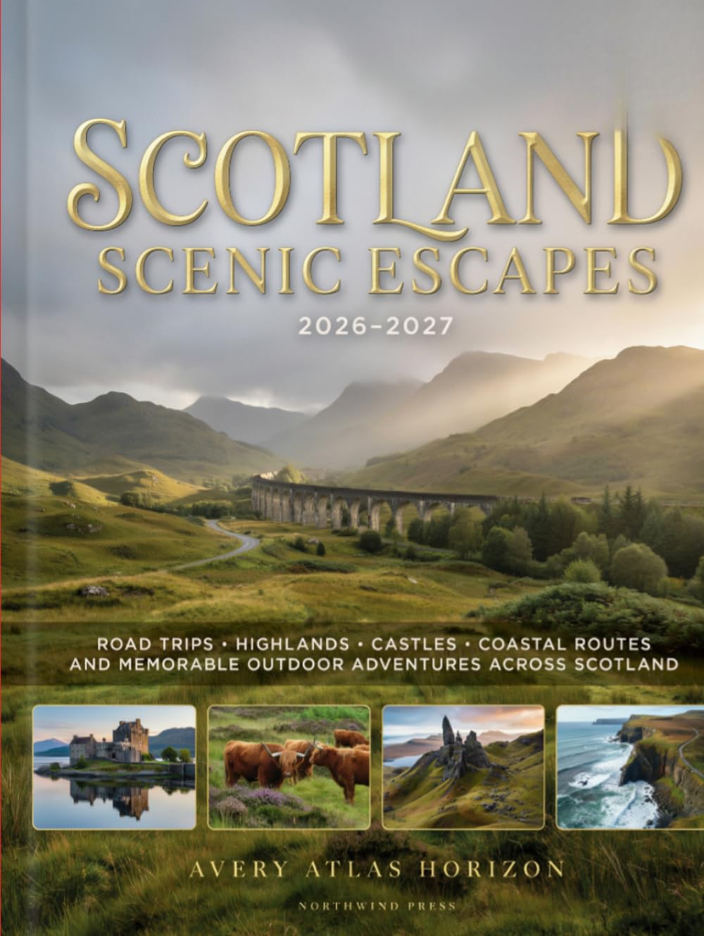 SCOTLAND SCENIC ESCAPES 2026–2027: ROAD TRIPS, HIGHLANDS, CASTLES, COASTAL ROUTES AND MEMORABLE OUTDOOR ADVENTURES ACROSS SCOTLAND