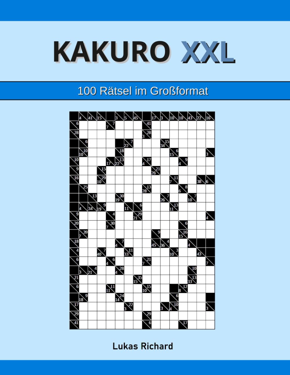 Kakuro XXL: 100 anspruchsvolle Rätsel im Format 24×16