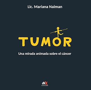 Tumor: Una mirada animada sobre el cáncer (Spanish Edition)