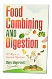 Food Combining and Digestion: 101 Ways to Improve Digestion