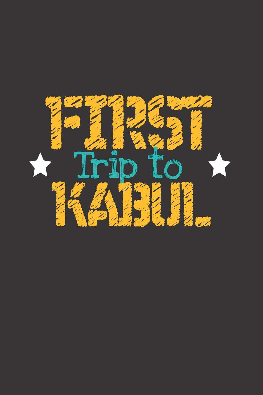 First Trip To Kabul: 6x9 Blank Composition Notebook perfect gift for your Trip to Kabul (Afghanistan) for every Traveler
