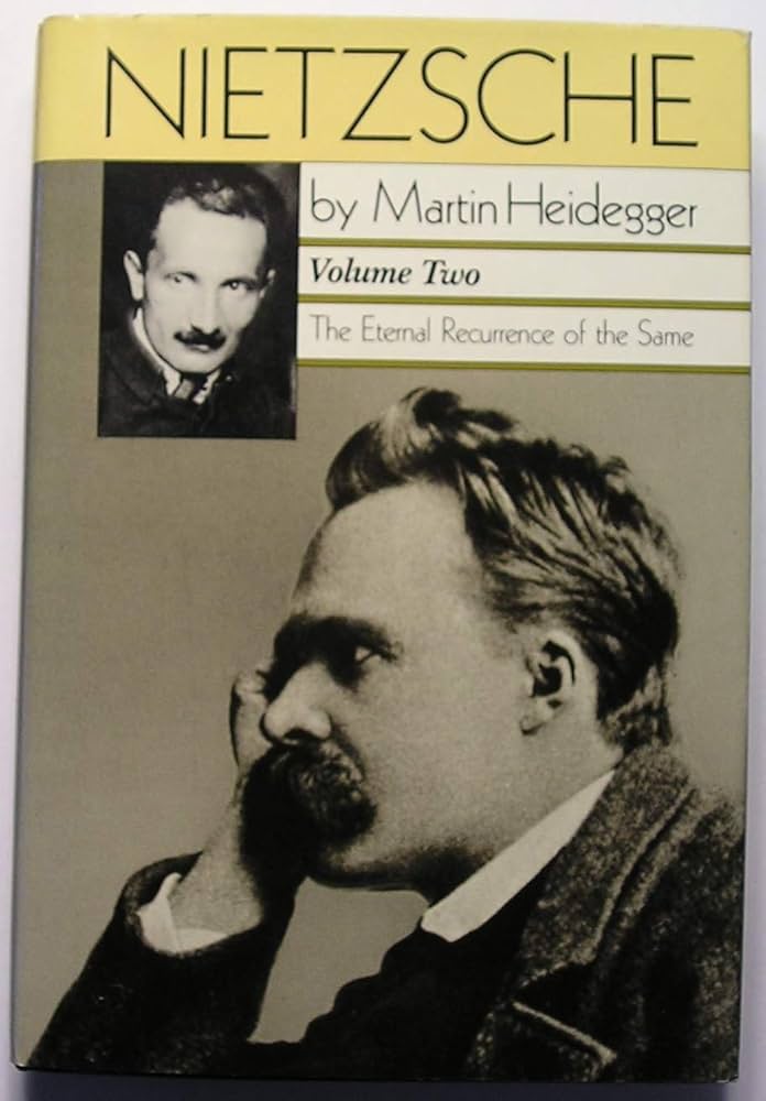 Nietzsche: The Eternal Recurrence of the Same: Heidegger, Martin
