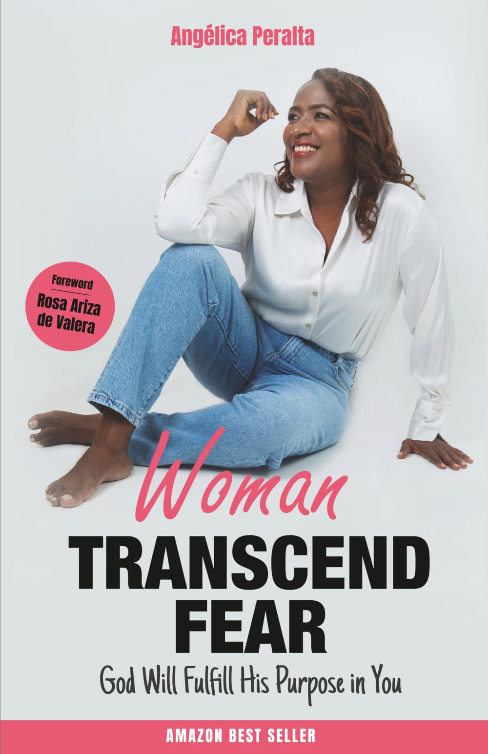 WOMAN, TRANSCEND FEAR: God Will Fulfill His Purpose in You