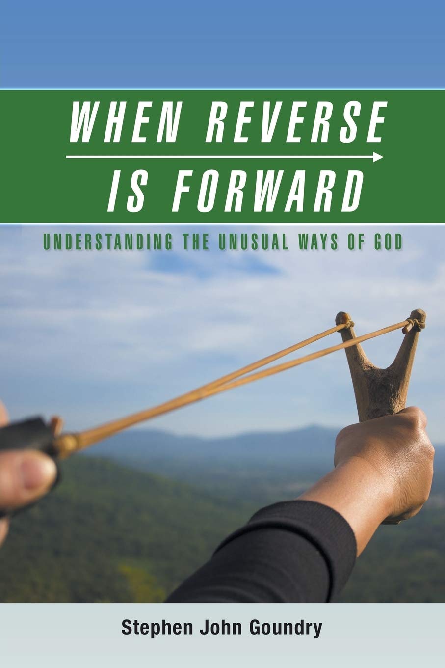 When Reverse Is Forward: Understanding the Unusual Ways of God