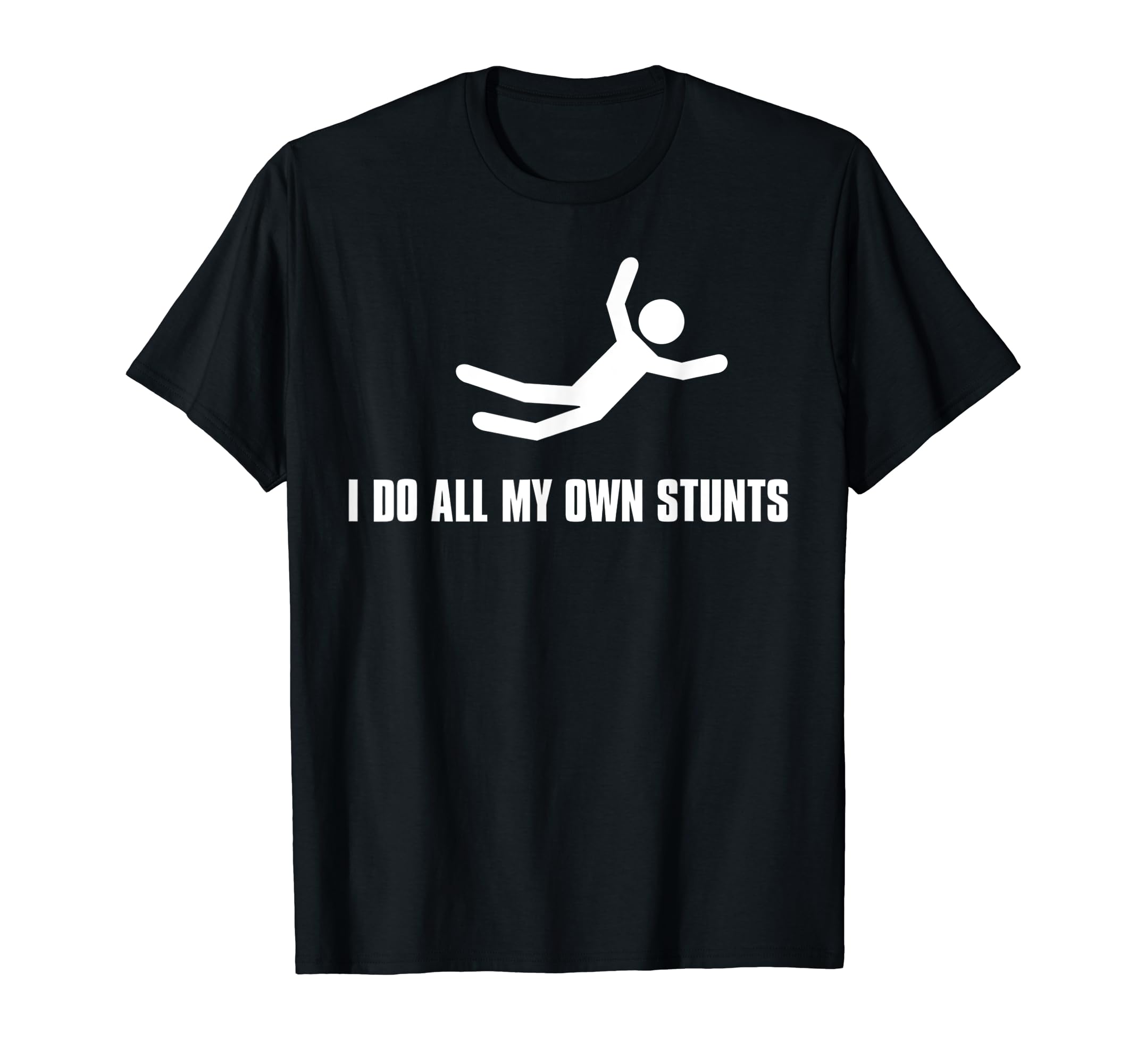 Stunt TeeI do all my own Stunts Dark Tee Adult and Youth T-ShirtOEKO-TEX STANDARD 100