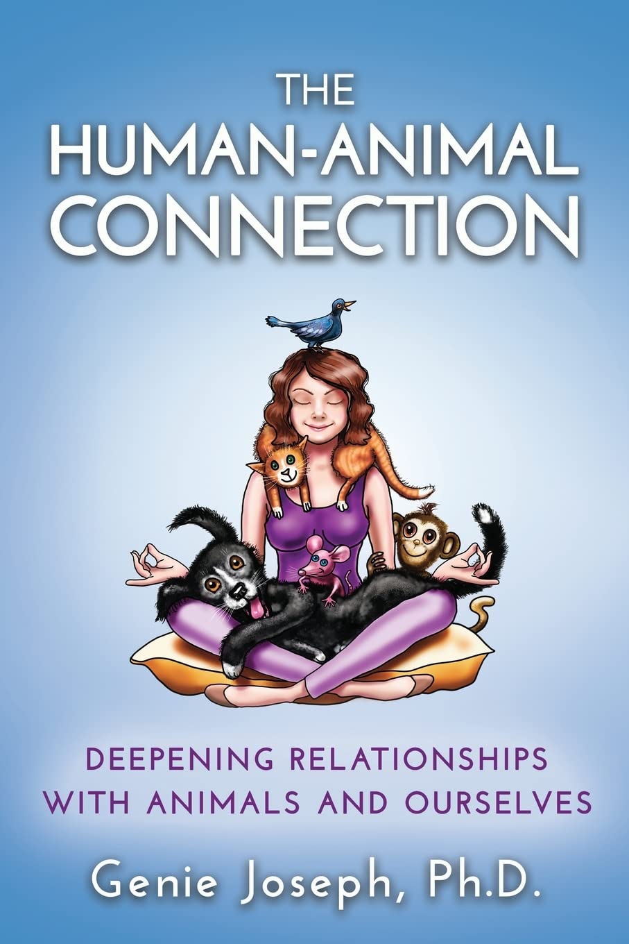 The Human-Animal Connection: Deepening Relationships with Animals and Ourselves      Paperback – November 28, 2022