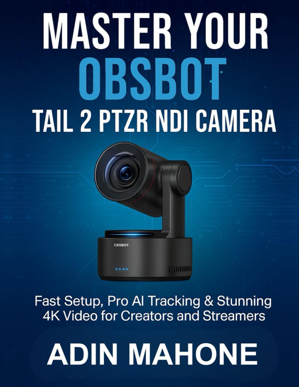 Master Your OBSBOT Tail 2 PTZR NDI Camera: Fast Setup, Pro AI Tracking & Stunning 4K Video for Creators and Streamers