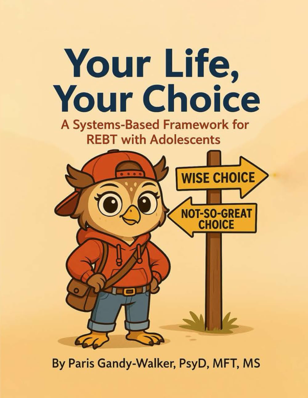 Your Life, Your Choice: A Systems-Based Framework for REBT with Adolescents