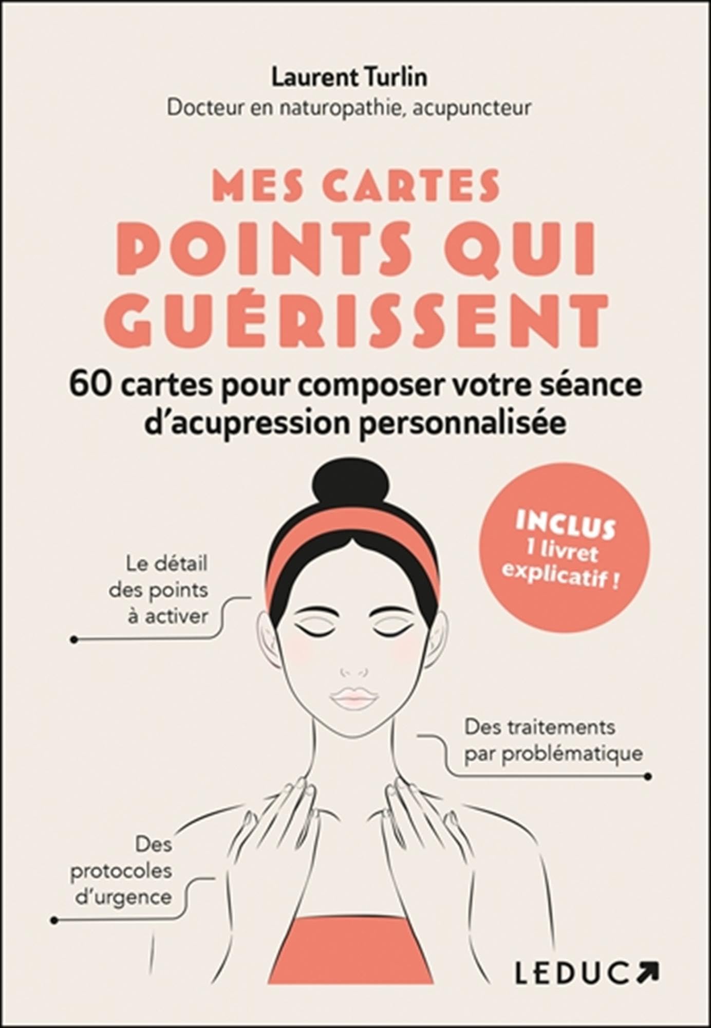 Mes cartes points qui guérissent: 60 cartes pour composer votre séance d’acupression personnalisée