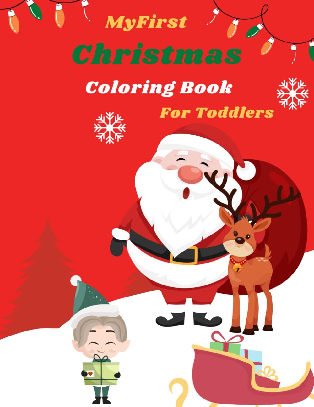 My First Christmas Coloring Book For Toddlers,Simple & Big Christmas Coloring Pages for Kids Ages 1–4: Simple, Big & Easy Christmas Coloring Pages for Toddlers Ages 1–4