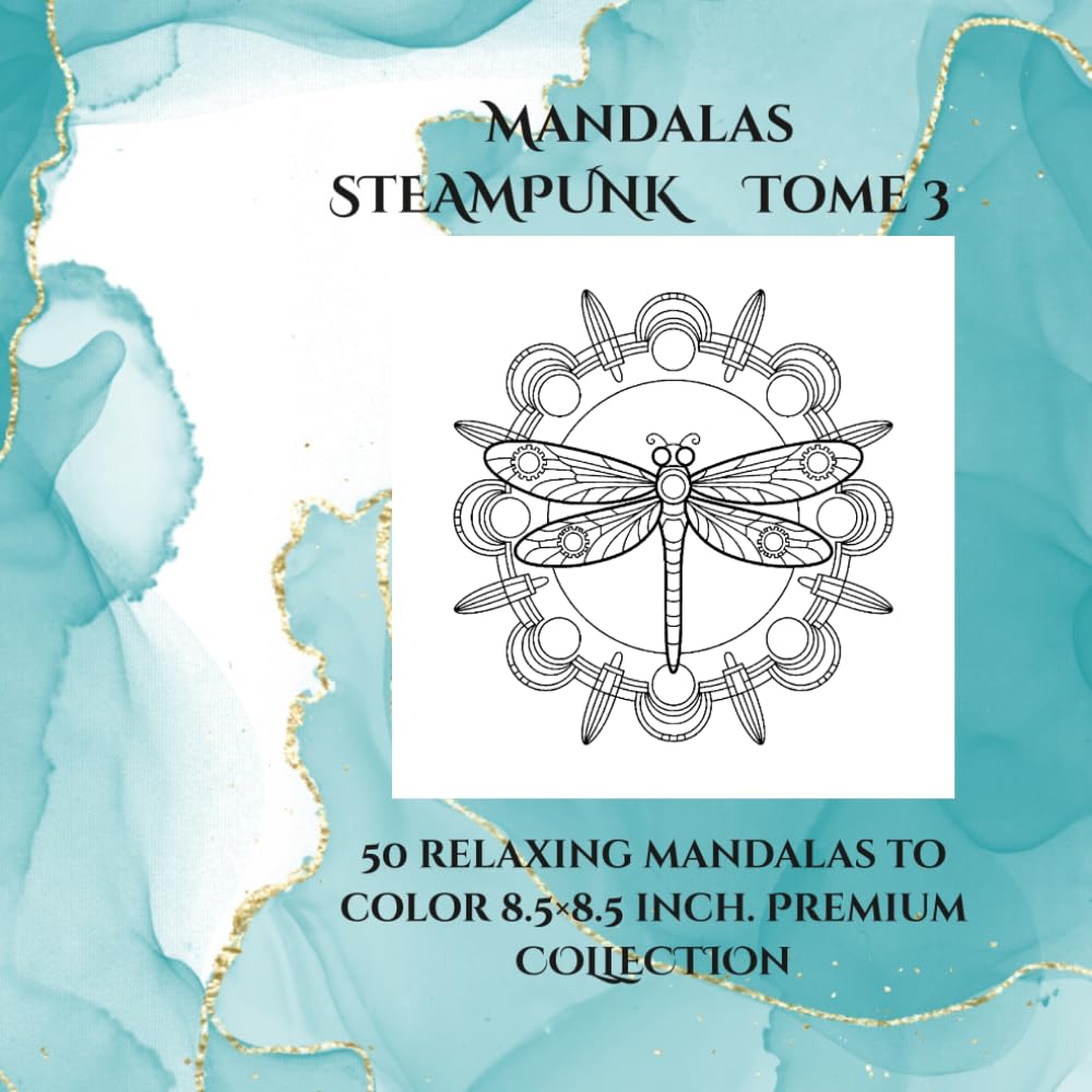 steampunk Mandalas volume 3: 50 steampunk mandalas for adults - stress relief, creativity and relaxation (mandalas steampunk ENG)