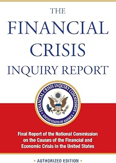 The Financial Crisis Inquiry Report: Final Report of the National Commission on the Causes of the Financial and Economic Crisis in the United States