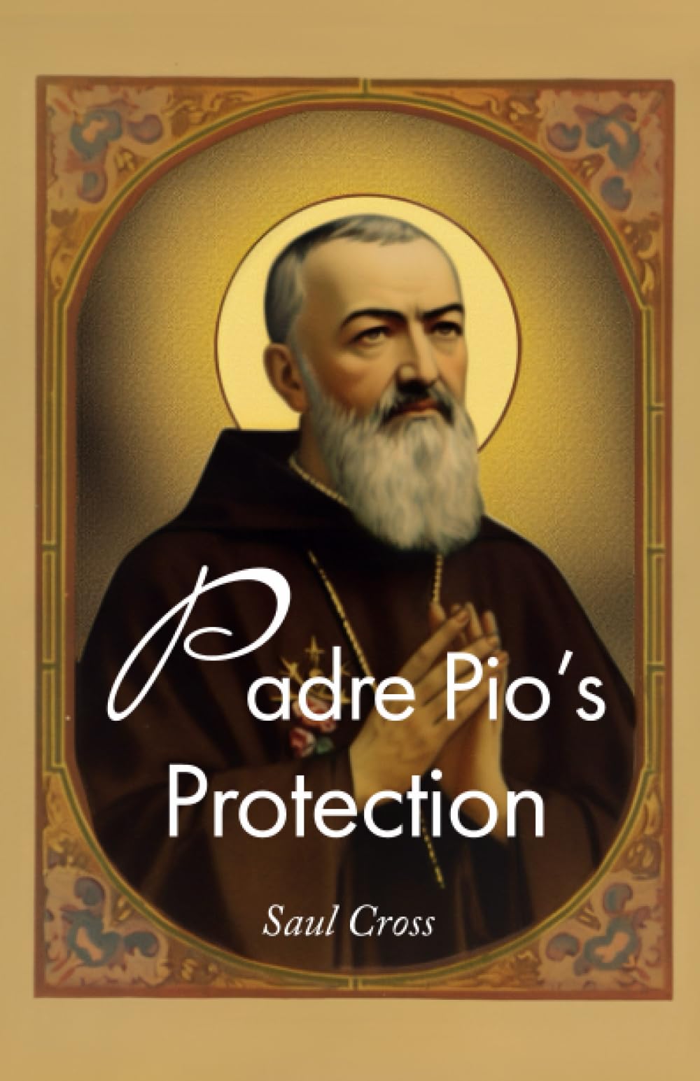 Padre Pio's Protection (Catholic Saints Prayer Books)