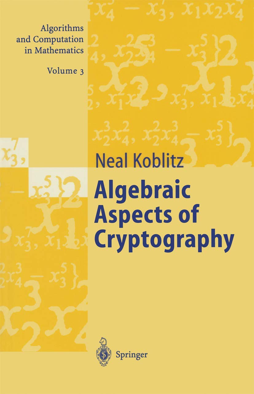 Algebraic Aspects of Cryptography (Algorithms and Computation in Mathematics, Band 3)