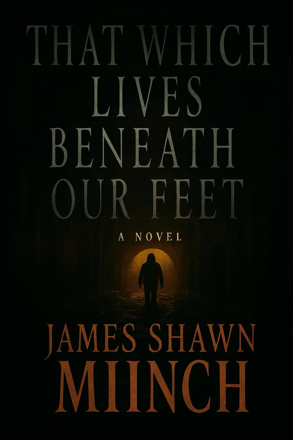 THAT WHICH LIVES BENEATH OUR FEET