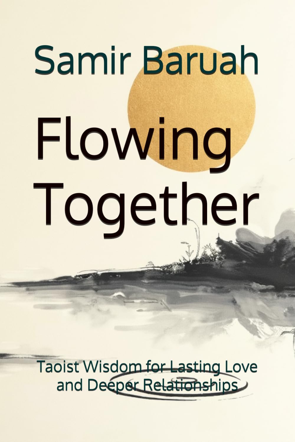 Flowing Together: Taoist Wisdom for Lasting Love and Deeper Relationships