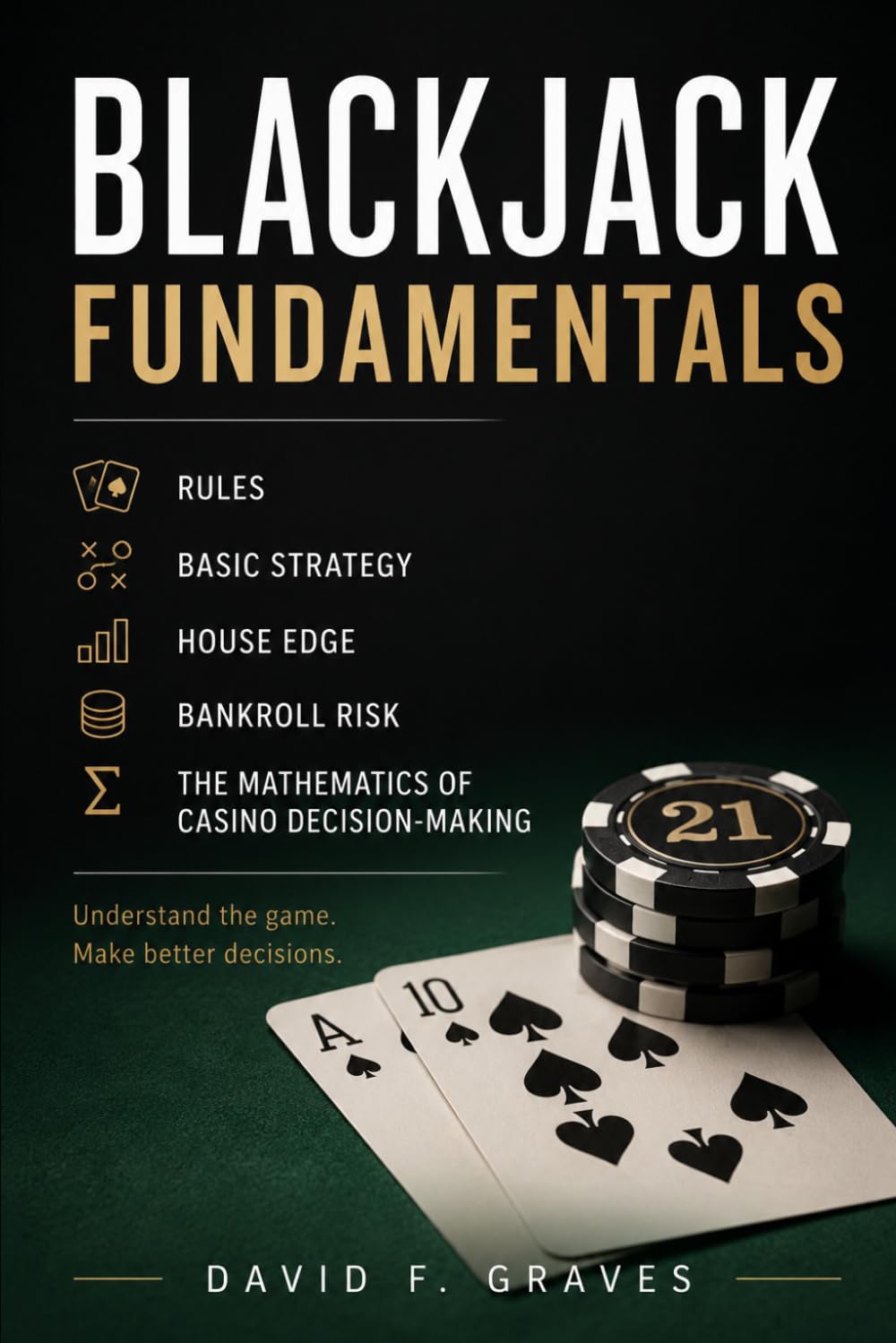 Blackjack Fundamentals: Rules, Basic Strategy, House Edge, and Casino Decision-Making