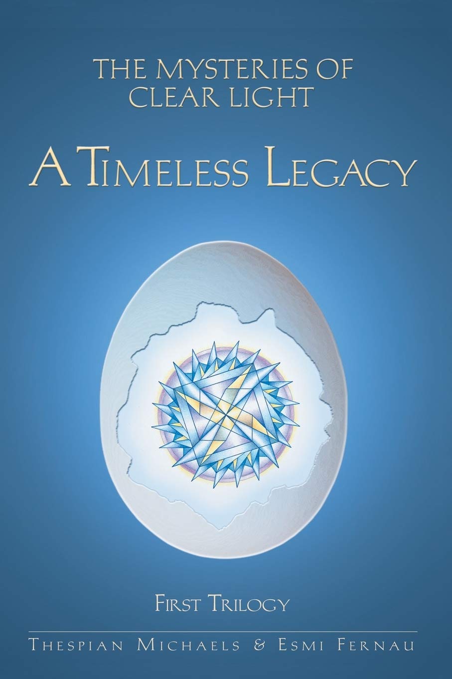 The Mysteries of Clear Light, A Timeless Legacy, first trilogy: 1