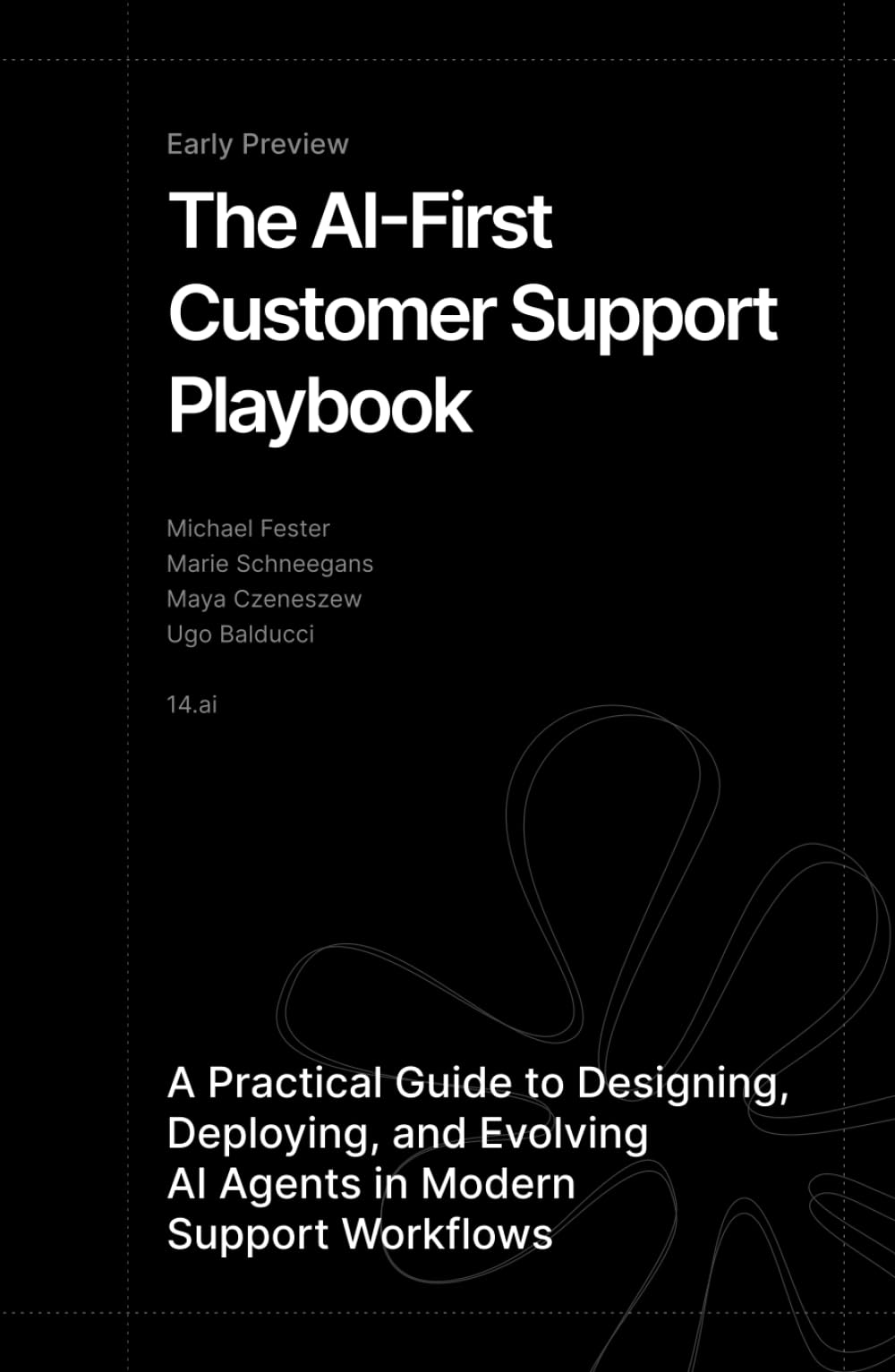 The AI-First Customer Support Playbook: A Practical Guide to Designing, Deploying, and Evolving AI Agents in Modern Support Workflows