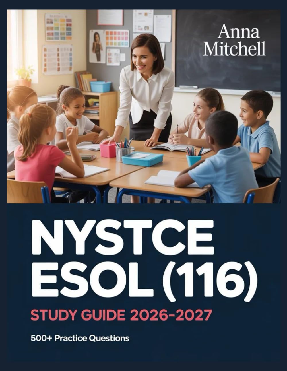 NYSTCE ESOL (116) Study Guide 2026-2027: 500+ Practice Questions with Complete Answer Keys, Detailed Explanations, and Content Review