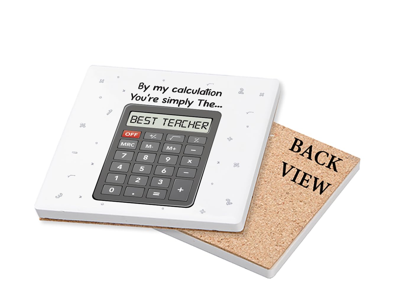 Teachers Gift, By My Calculations You're Simply The Best Teacher, Teacher Appreciation Gift, Tableware, Coffee, Tea, Drink Coaster. (Square Ceramic Coaster)