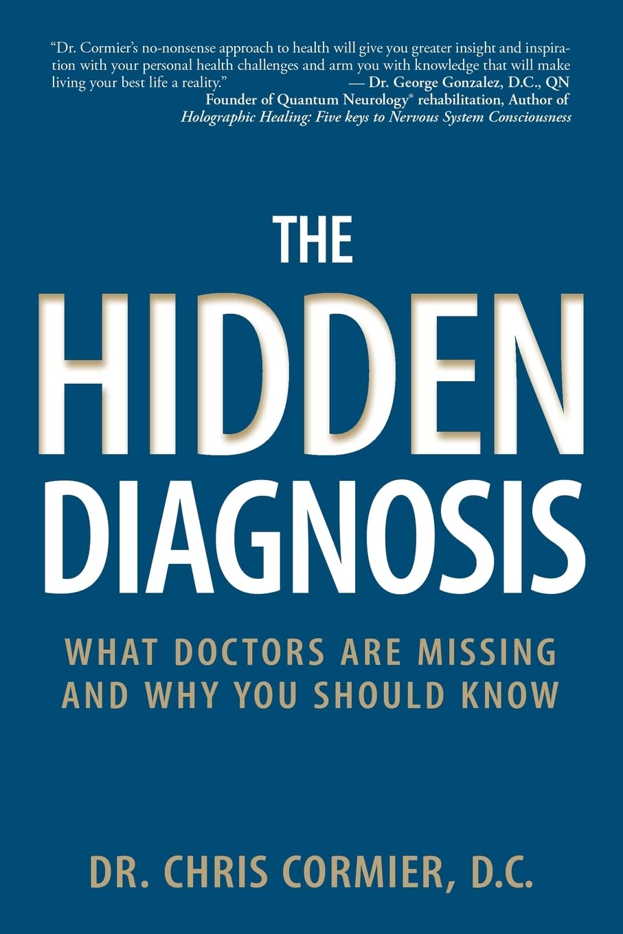 The Hidden Diagnosis: What Doctors Are Missing and Why You Should Know: Volume 1