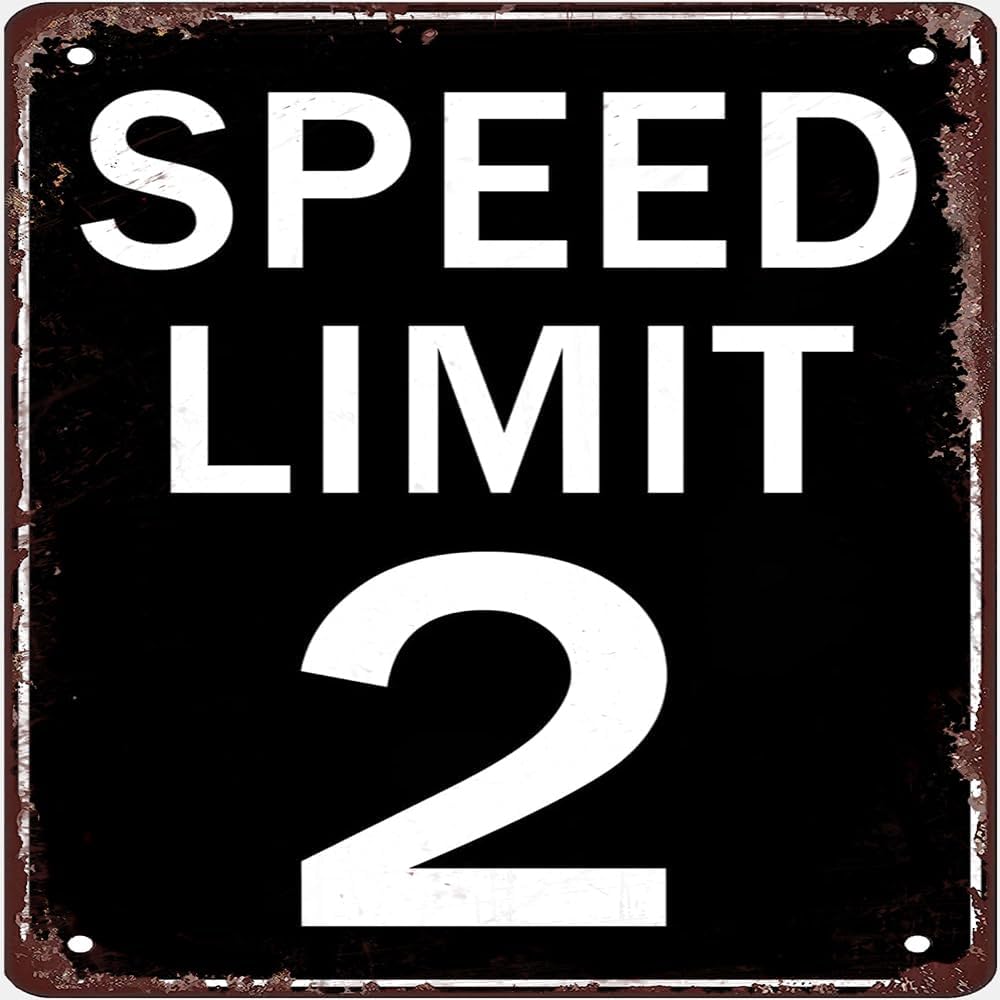 Funny Speed Limit 2 Signs Warning Traffic Road Street Metal Tin Sign Weather Fade Resistant Rust Free For Indoor And Outdoor Use Gift For Women Men 8x12 Inch