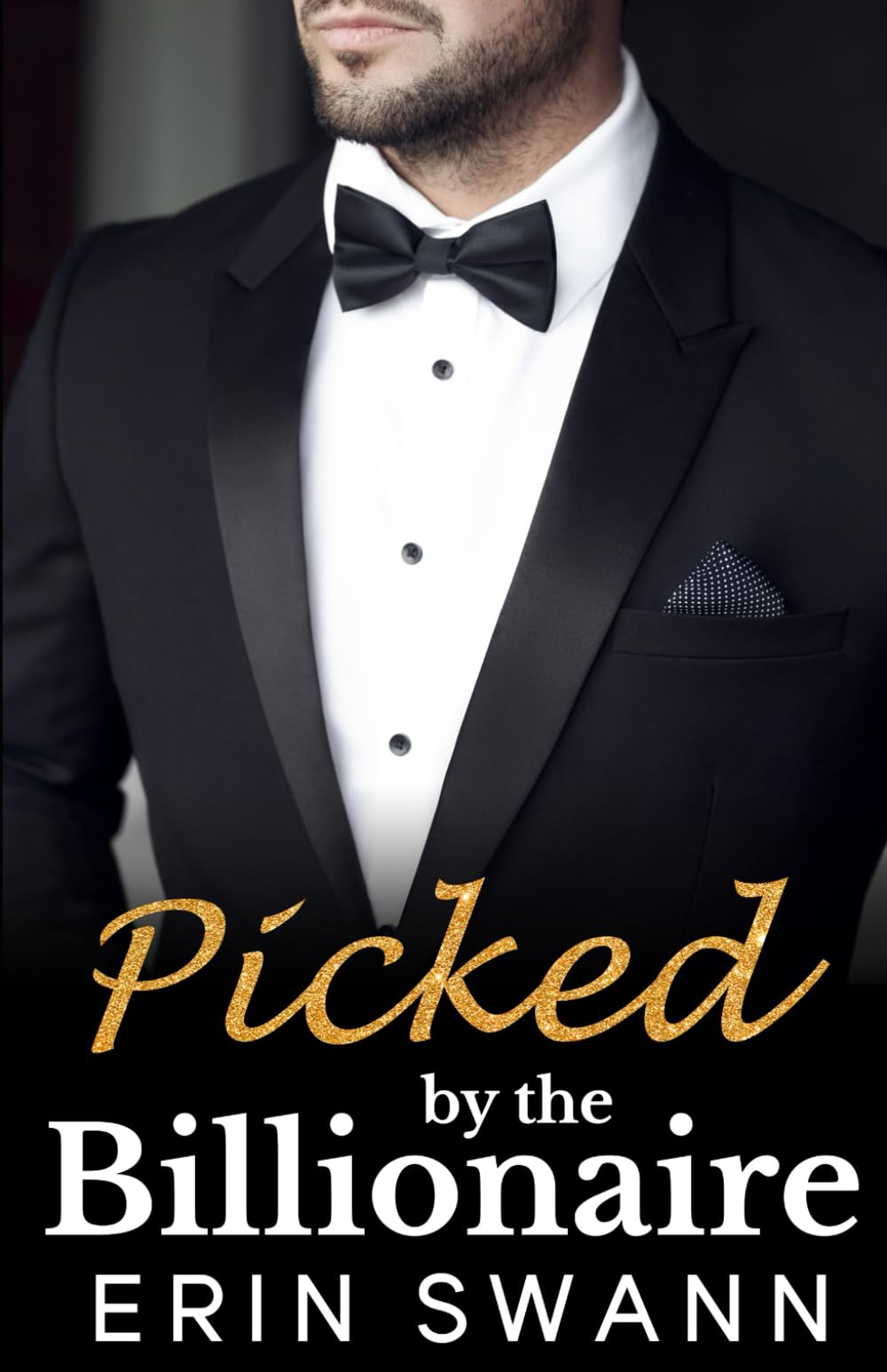 Picked by the Billionaire: Covington Billionaires Book 5 (An Alpha Billionaire Romance Love Story)