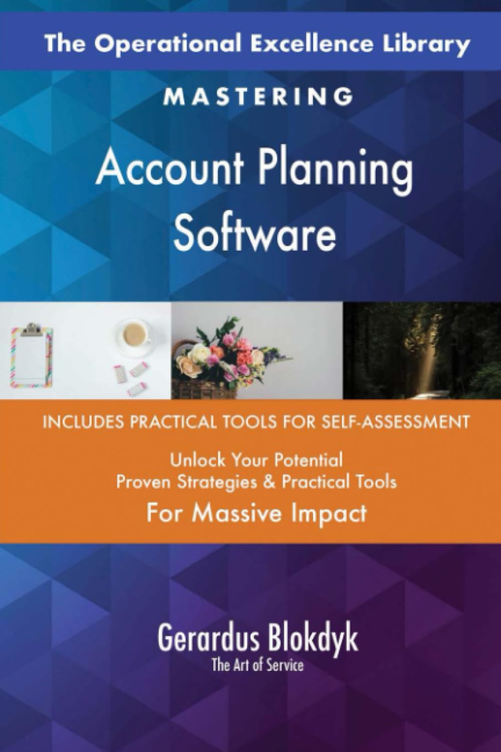 The Operational Excellence Library; Mastering Account Planning Software
