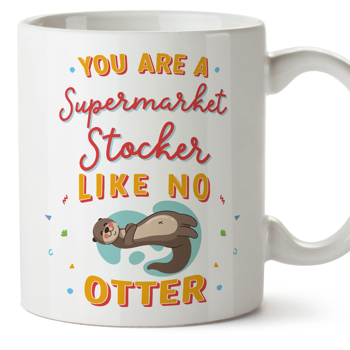 MUGFFINS Supermarket Stocker Mug - in English - You are Like No Otter - Funny Gift for Colleagues - Ceramic 11oz Mug