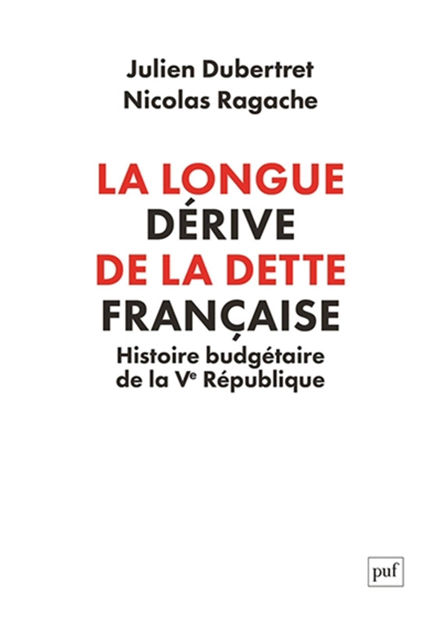 La longue dérive de la dette française: Histoire budgétaire de la Ve République