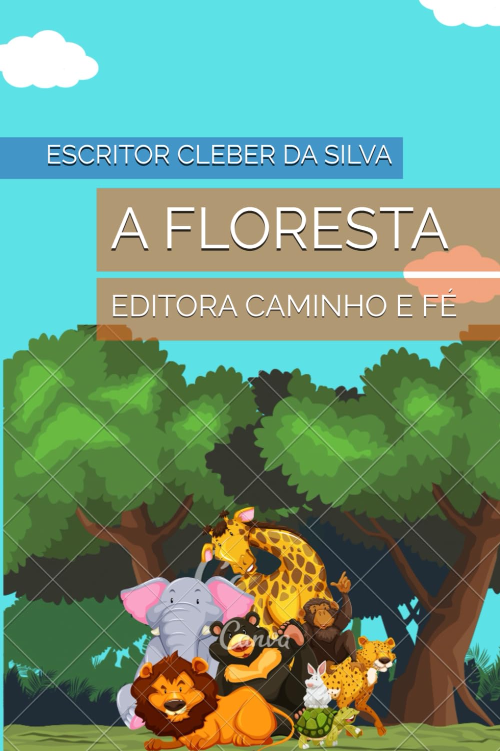 A FLORESTA: EDITORA CAMINHO E FÉ