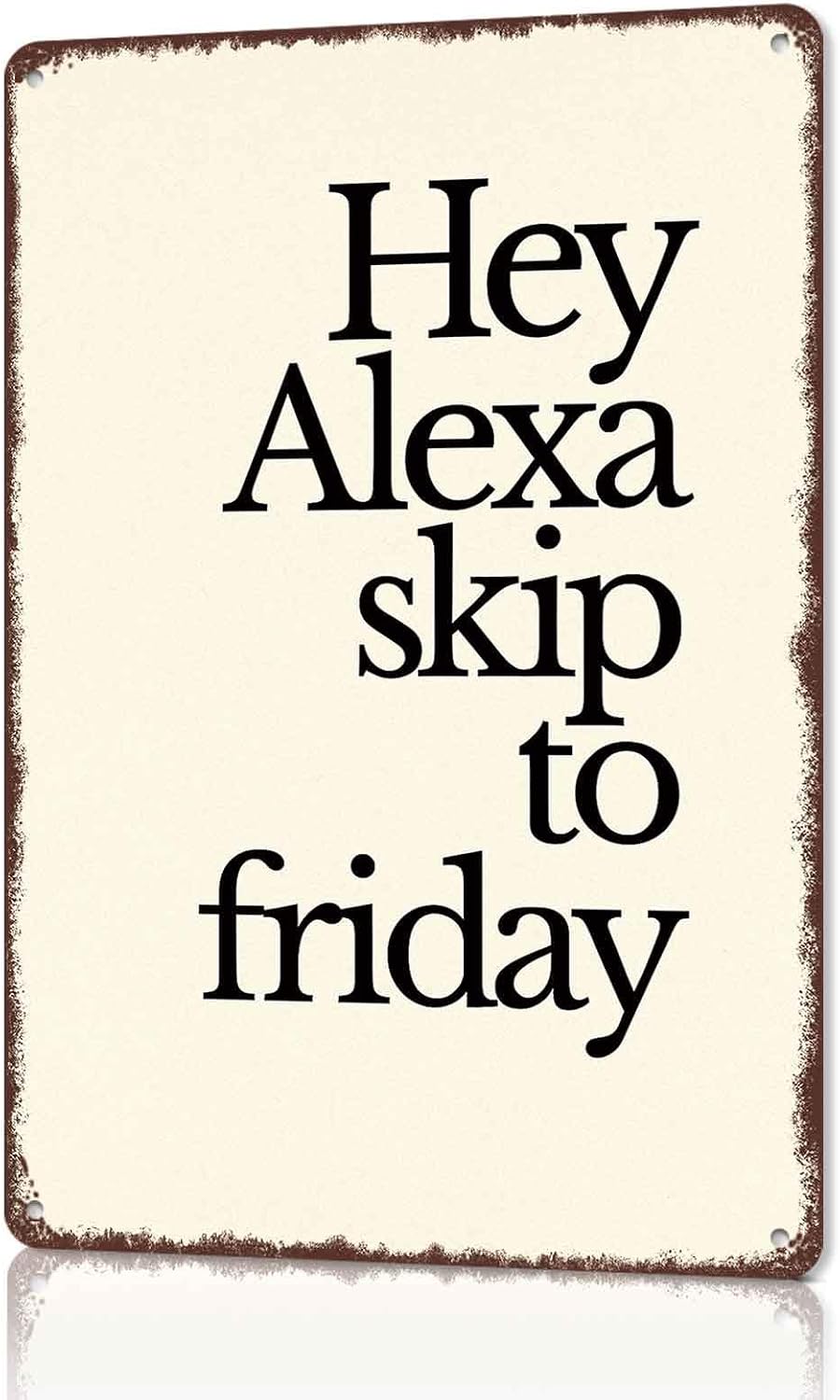 Hey Alexa Skip to Friday Aluminum Wall Sign 8 x 12 Inch